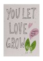 Send and Grow postcard - You let love grow