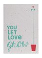 Send and Grow postcard - You let love grow